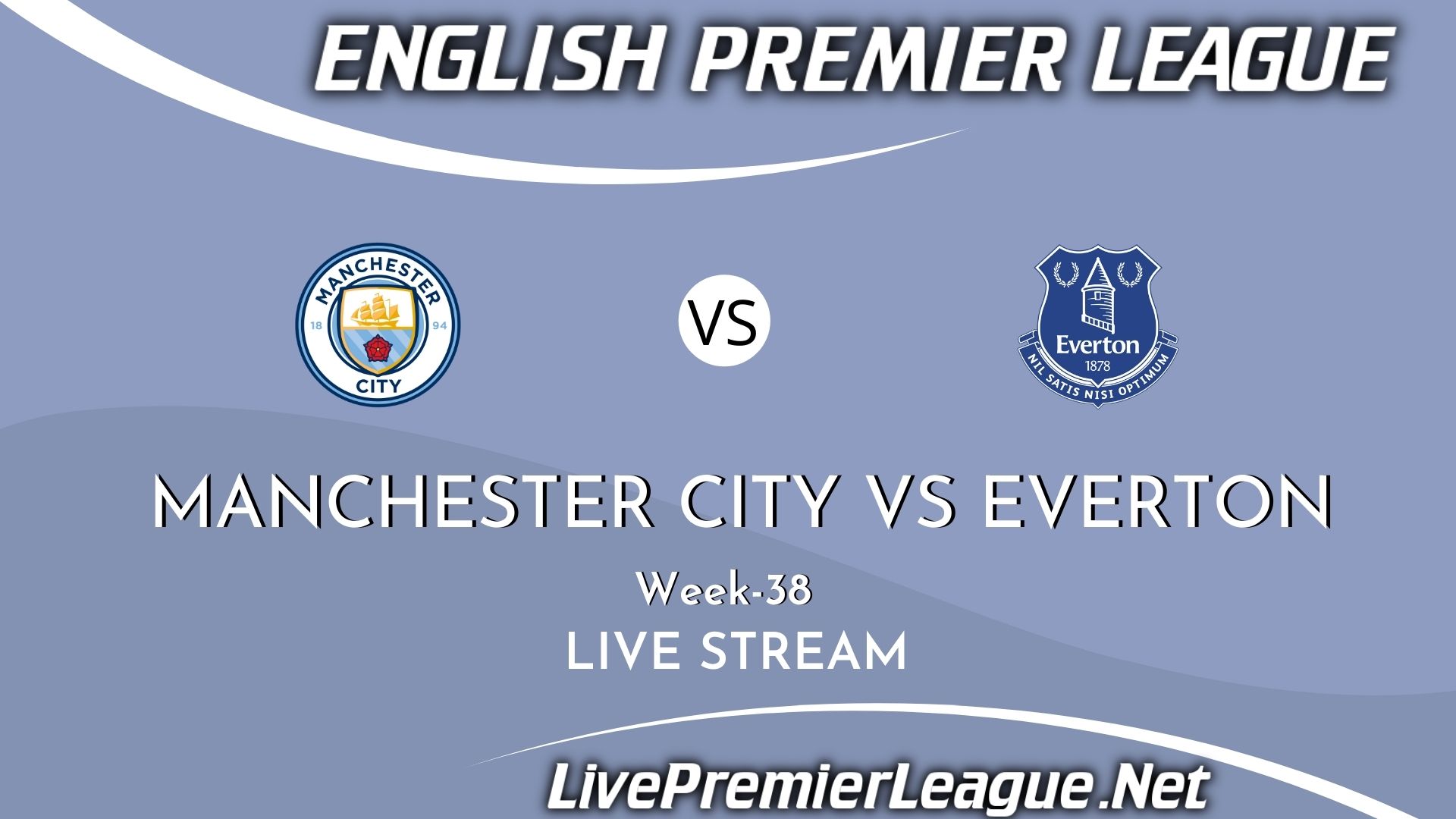 Manchester City Vs Everton Live Stream 2021 | Premier League Week 38